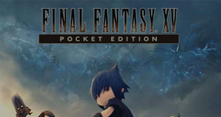 Juego Final Fantasy XV Pocket Edition