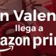 San Valentín Amazon Prime