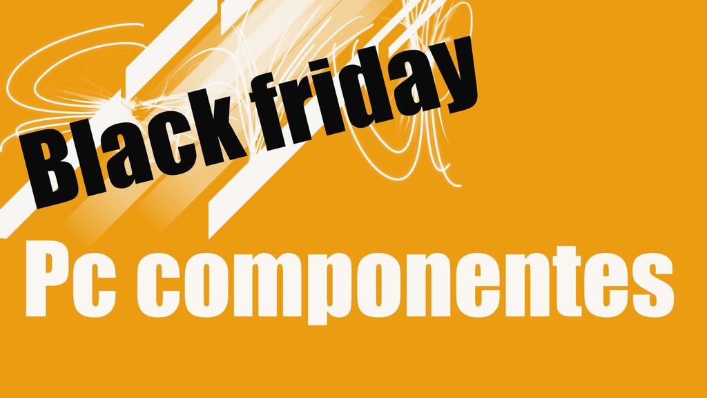 Black Friday en PC Componentes